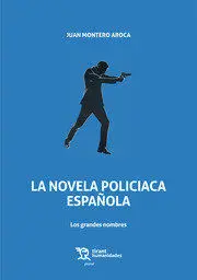 La Novela Policiaca Española. Los Grandes Nombres