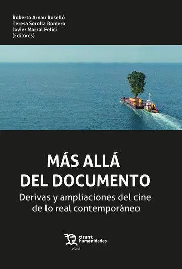 Más Allá del Documento. Derivas y Ampliaciones del Cine de lo Real Contemporáneo