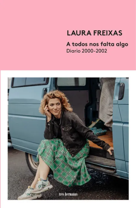 A Todos nos Falta Algo. Diario 2000-2002