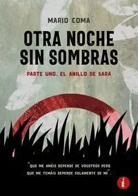 Otra Noche sin Sombras. Parte Uno. El Anillo de Sara