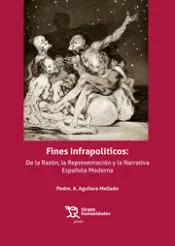 Fines Infrapolíticos: de la Razón, la Representación y la Narrativa Española Mod