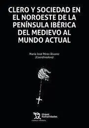 Clero y Sociedad en el Noroeste de la Península Ibérica del Medievo Al Mundo Act