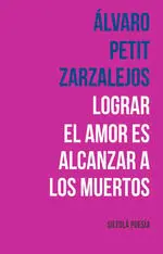 Lograr el Amor Es Alcanzar a los Muertos