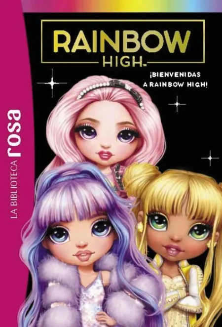 ¡Bienvenidas a Rainbow High! -La Biblioteca Rosa. Raimbow High 1