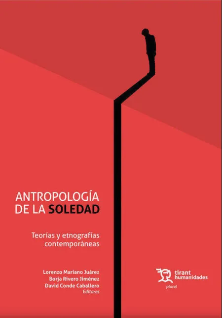 Antropología de la Soledad. Teorías y Etnografías Contemporáneas