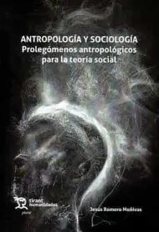 Antropología y Sociología. Prolegómenos Antropológicos para la Teoría Social