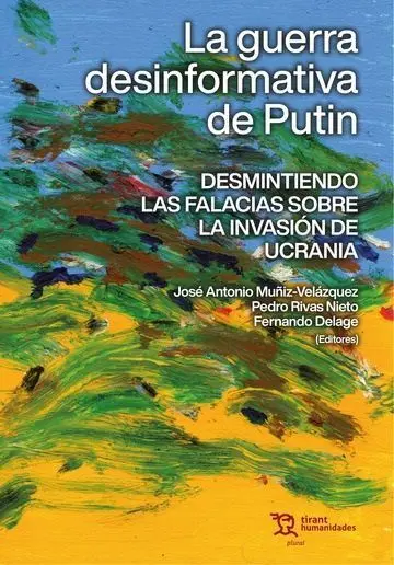 La Guerra Desinformativa de Putin. Desmintiendo las Falacias Sobre la Invasion de Ucrania