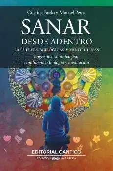 Sanar Desde Adentro. Las 5 Leyes Biológicas y Mindfulness