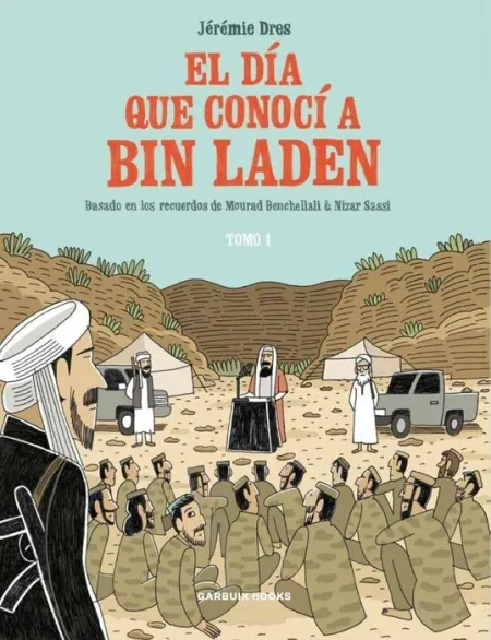 El Día que Conocí a Bin Laden. Tomo 1