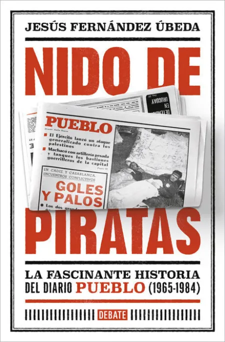 Nido de Piratas. La Fascinante Historia del Diario Pueblo (1965-1984)