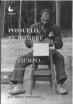 Possuelo el Hombre que Paro el Tiempo