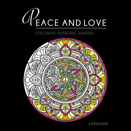 Peace And Love. Colorear, Divertirse, Evadirse