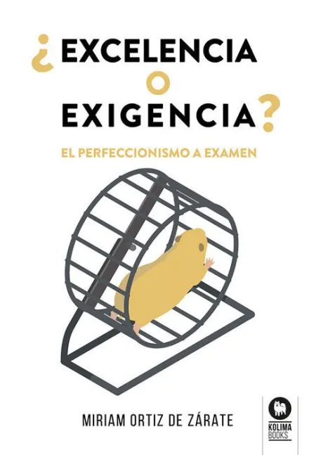 ¿Excelencia o Exigencia ? el Perfeccionismo a Examen