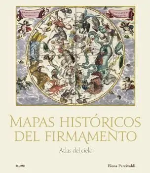 Mapas Históricos del Firmamento. Atlas del Cielo