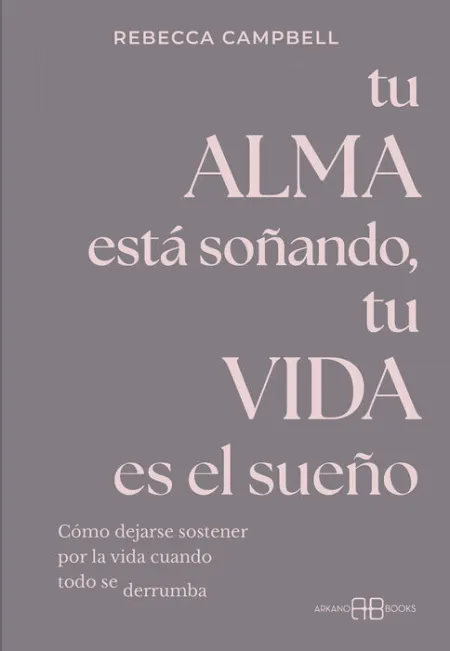 Tu Alma está Soñando, tu Vida Es el Sueño