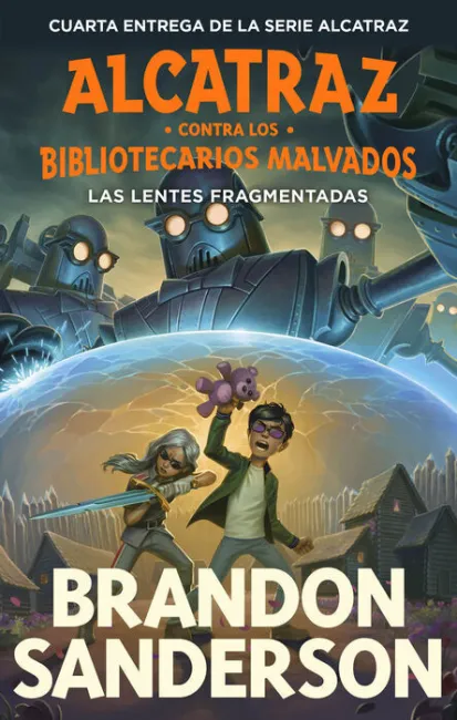Las Lentes Fragmentadas (Alcatraz Contra los Bibliotecarios Malvados 4)