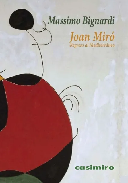 Joan Miró: Regreso Al Mediterráneo