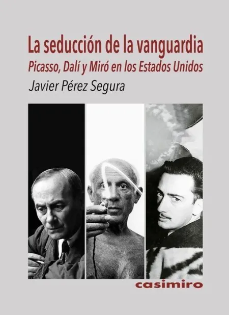 Seduccion de la Vanguardia Picasso Dali y Miro