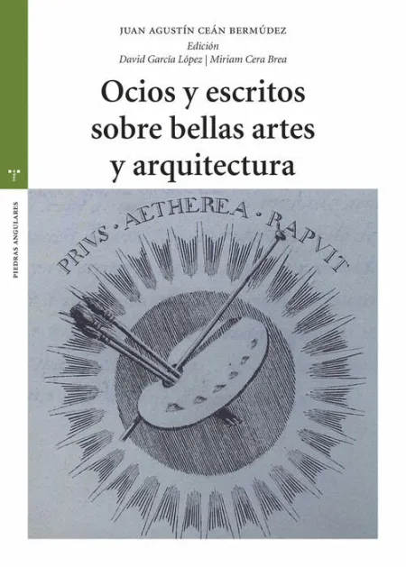Ocios y Escritos Sobre Bellas Artes y Arquitectura
