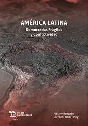América Latina. Democracias Frágiles y Conflictividad