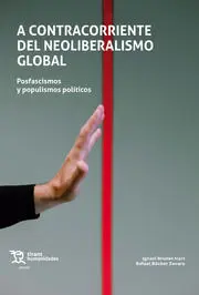 A Contracorriente del Neoliberalismo Global. Posfascismos y Populismos Políticos