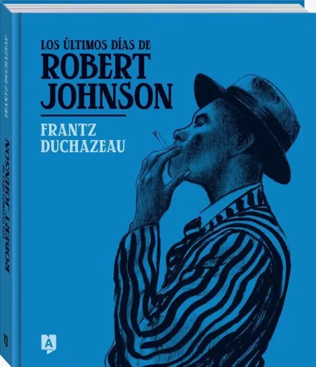 Los Últimos Días de Robert Johnson