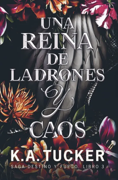 Una Reina de Ladrones y Caos. Saga Destino y Fuego Libro 3