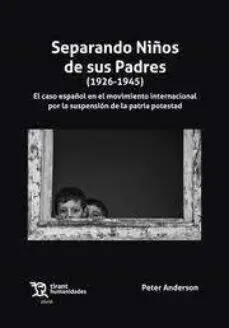 Separando Niños de Sus Padres (1926-1945) el Caso Español en el Movimiento Inter