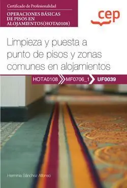 Manual. Limpieza y Puesta a Punto de Pisos y Zonas Comunes en Alojamientos (Uf00