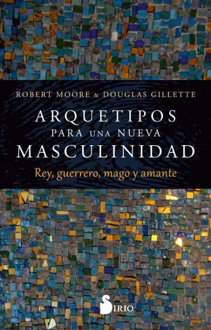Arquetipos para una Nueva Masculinidad