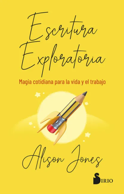Escritura Exploratoria:magia Cotidiana para Vida y Trabajo