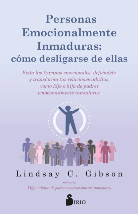 Personas Emocionalmente Inmaduras:como Desligarse de ellas