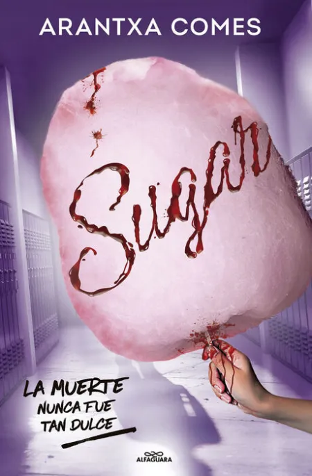 Sugar. La Muerte Nunca Fue Tan Dulce