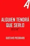 Alguien Tendrá que Serlo.