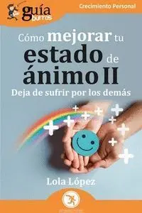 Guiaburros Como Mejorar tu Estado de Animo Ii