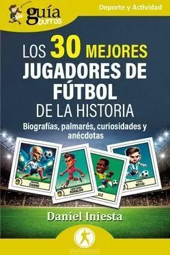 Guiaburros los Mejores Jugadores de Futbol de la Historia