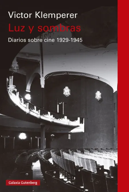 Luz y Sombras:diarios Sobre Cine 1929-1945
