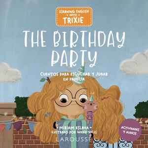 THE BIRTHDAY PARTY. LEARNING ENGLISH WITH TRIXIE.