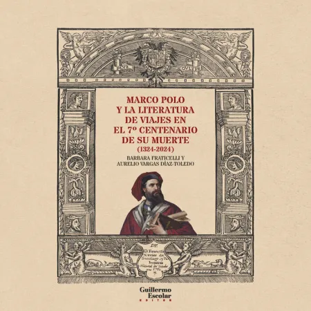Marco Polo y la Literatura de Viajes en el 7ºcentenario de Su Muerte