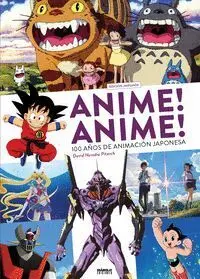 Anime! Anime! 100 Años de Animación Japonesa Edición Ampliada y Actualizada