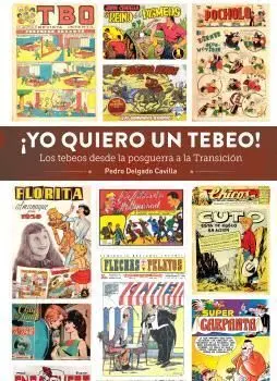 Yo Quiero un Tebeo los Tebeos Desde la Posguerra a Transici