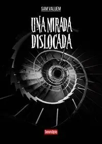 Una Mirada Dislocada