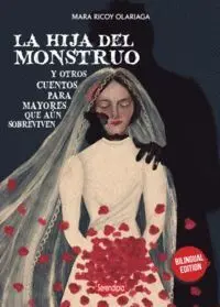 La Hija del Monstruo y Otros Cuentos para Mayores que Aun Sobreviven