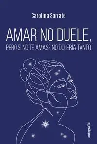 Amar no Duele, Pero si no te Amase