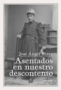 Asentados en nuestro Descontento