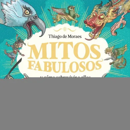 Mitos Fabulosos y Cómo Sobrevivir a ellos