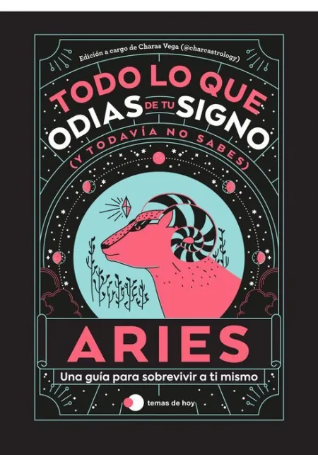 Aries: Todo lo que Odias de tu Signo y Todavía no Sabes