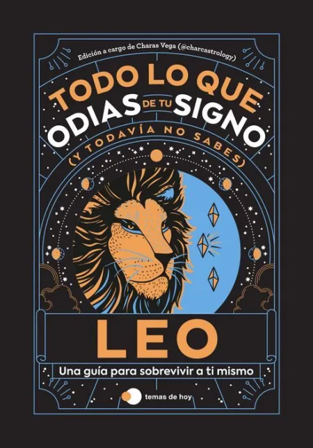 Leo: Todo lo que Odias de tu Signo y Todavía no Sabes