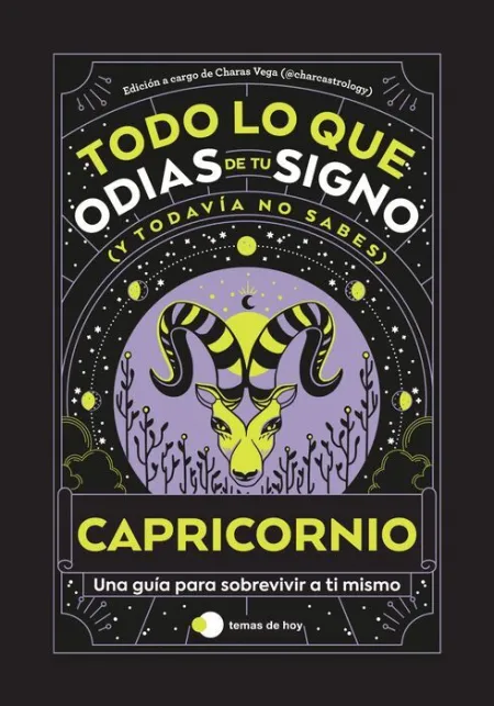 Capricornio: Todo lo que Odias de tu Signo y Todavía no Sabes