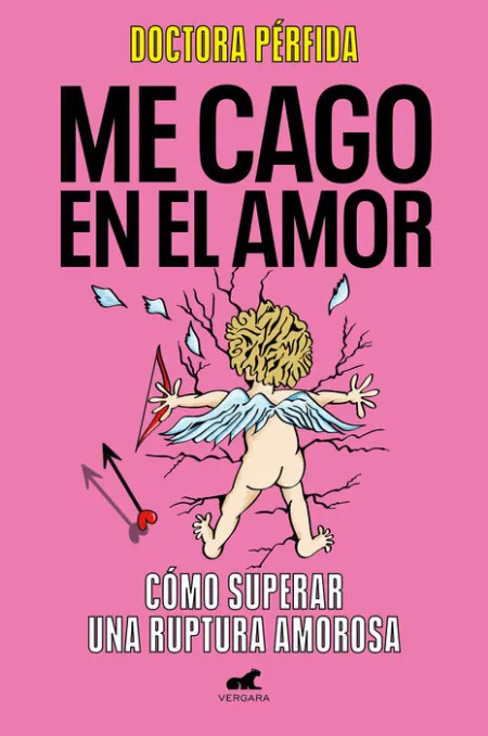 Me Cago en el Amor. Como Superar una Ruptura Amorosa